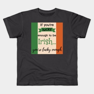 Lucky Enough to be Irish Kids T-Shirt